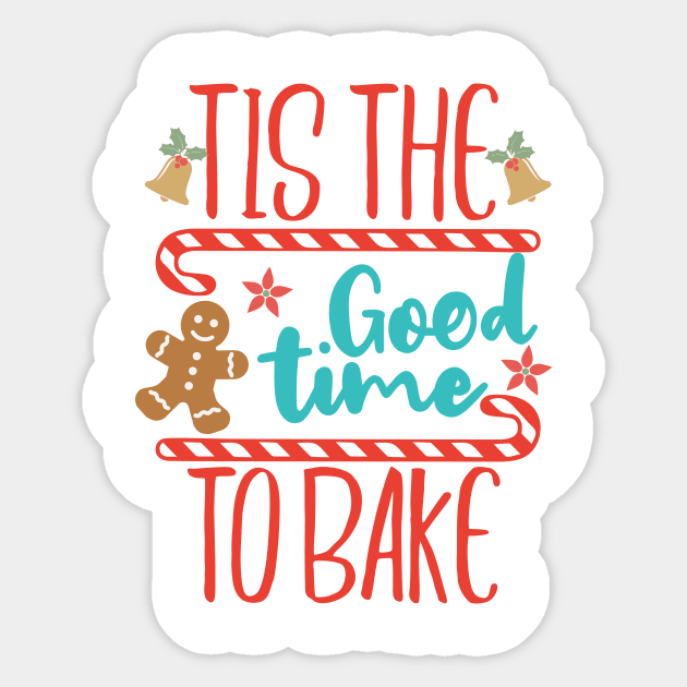 tis the good time to bake funny baking christmas gift Sticker by BadDesignCo